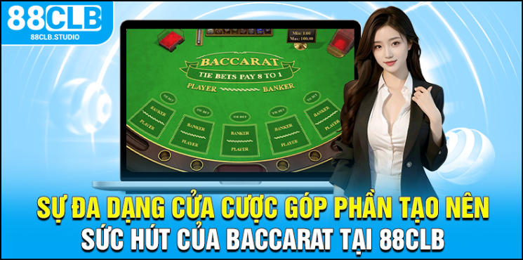 Sự đa dạng cửa cược góp phần tạo nên sức hút của baccarat tại 88CLB Sự đa dạng cửa cược góp phần tạo nên sức hút của baccarat tại 88CLB