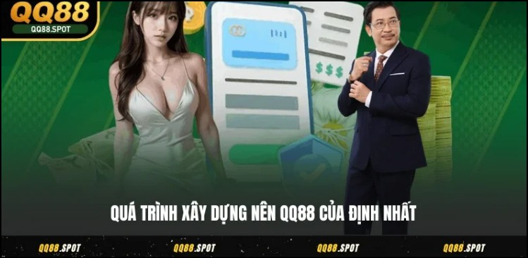 Hành trình xây dựng QQ88 dưới sự dẫn dắt của CEO Định Nhất