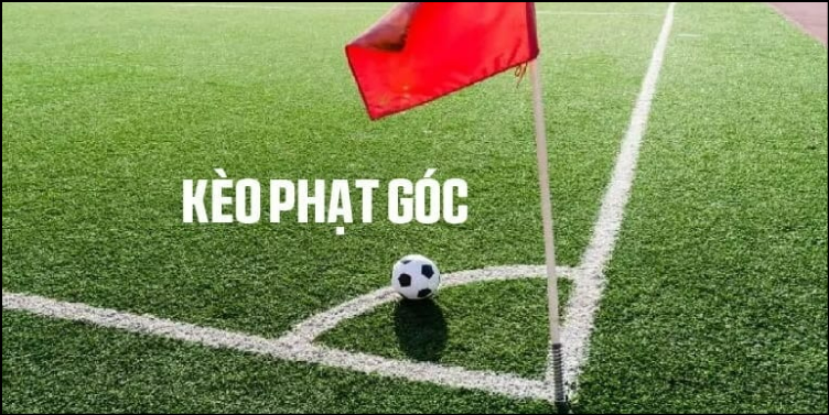 Một số kinh nghiệm chơi kèo phạt góc chắc thắng