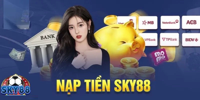 Các phương thức nạp tiền vào Sky88