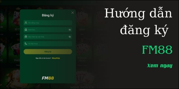 Hướng dẫn các bước đăng ký Fm88 chi tiết