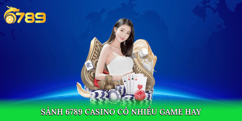 6789 casino có nhiều game hot