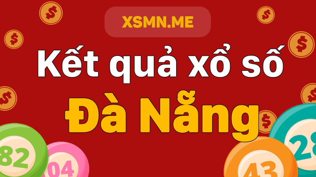 XSDNG - Xổ số Đà Nẵng hôm nay- XSDNANG - SXDNG