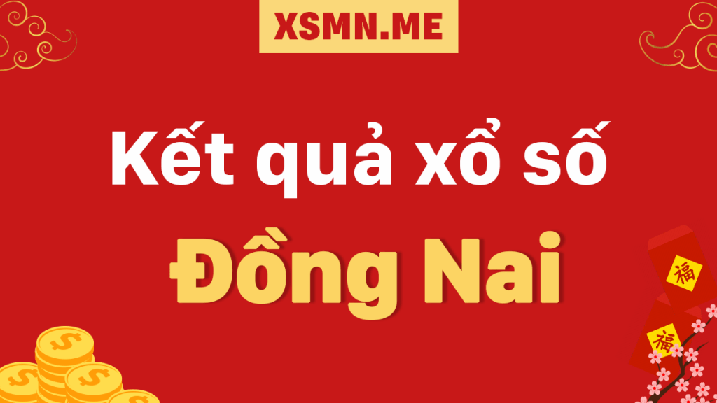 XSDN - SXDN - Xổ số Đồng Nai hôm nay - XSDNAI - KQXSDN
