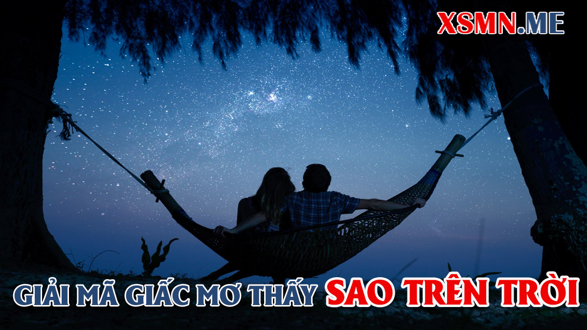 Giải mã giấc mơ thấy sao trời
