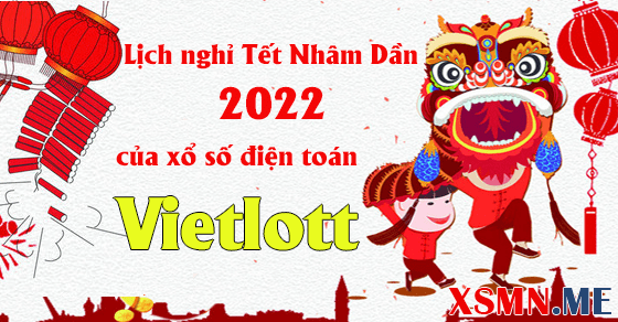 Cập nhật lịch nghỉ Tết 2022 của Vietlott